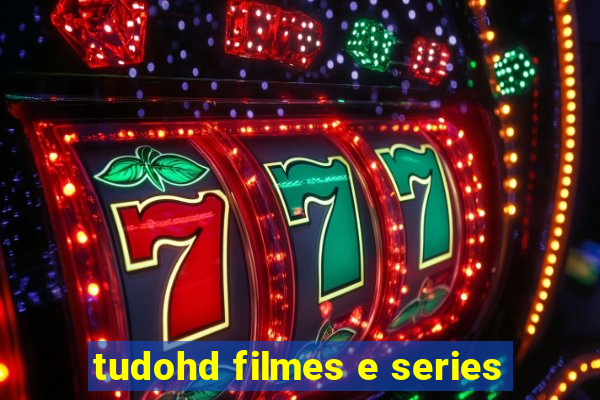 tudohd filmes e series